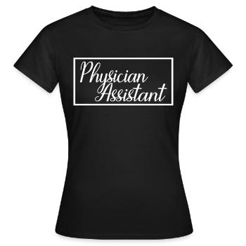 Physician Assistant Proud Physician Assistant Gift - Women's T-Shirt - black - Front - AI Model Female 172 dark (172cm)