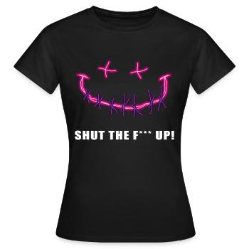 Shut the F*** Up - Frauen T-Shirt - Schwarz - Vorne - AI Model Female 172 dark (172cm)