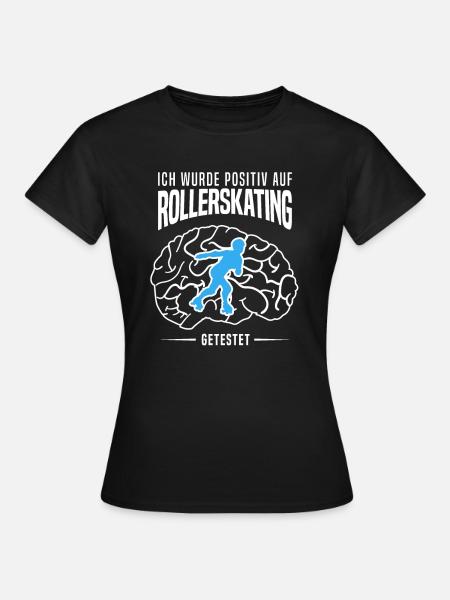 Rollschuhe Inlineskates Skater - positiv getestet - Frauen T-Shirt - Schwarz