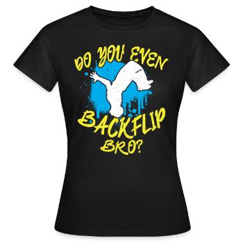 Est-ce que vous même Backflip Bro Reverse Somersault - T-shirt Femme - noir - Devant - AI Model Female 172 dark (172cm)