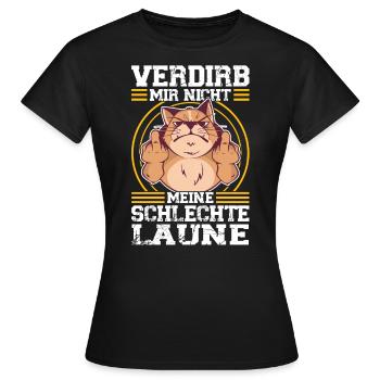 Verdirb mir nicht meine schlechte Laune - Frauen T-Shirt - Schwarz - Vorne - AI Model Female 172 dark (172cm)