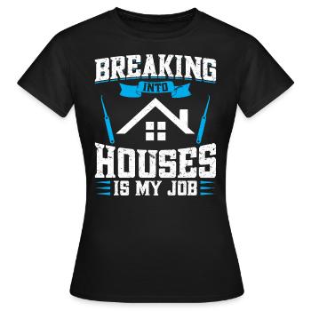 In Häuser Einbrechen Ist Mein Job | Lock Picking - Frauen T-Shirt - Schwarz - Vorne - AI Model Female 172 dark (172cm)