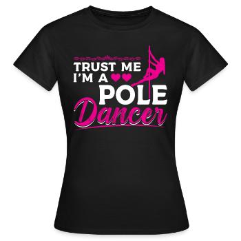 Croyez-moi, je suis un pole dancer - Pole Dance - T-shirt Femme - noir - Devant - AI Model Female 172 dark (172cm)
