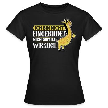 Ich Bin Nicht Eingebildet Mich Gibt Es Wirklich - Frauen T-Shirt - Schwarz - Vorne - AI Model Female 172 dark (172cm)