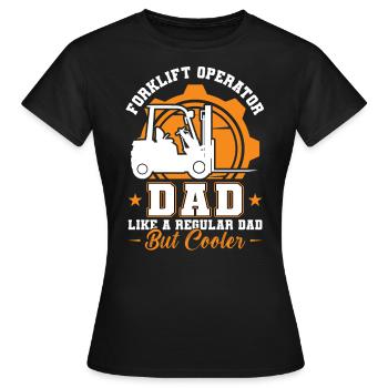 Forklift Operator Dad - Frauen T-Shirt - Schwarz - Vorne - AI Model Female 172 dark (172cm)