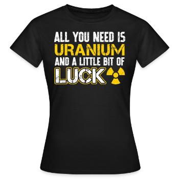 L’uranium et un peu de chance - T-shirt Femme - noir - Devant - AI Model Female 172 dark (172cm)