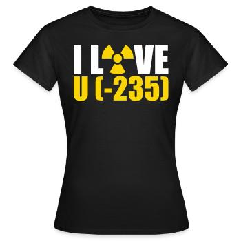I Love U - Nuclear Engineering - Women's T-Shirt - black - Front - AI Model Female 172 dark (172cm)