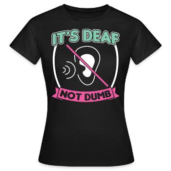 It's Deaf Not Dumb - ASL - Women's T-Shirt - black - Front - AI Model Female 172 dark (172cm)
