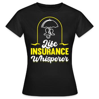 Life Insurance Whisperer - Insurance Agent - Women's T-Shirt - black - Front - AI Model Female 172 dark (172cm)