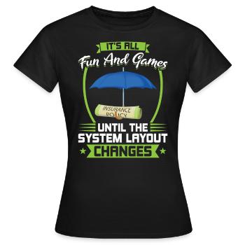 It's Fun Until The System Layout Changes - Frauen T-Shirt - Schwarz - Vorne - AI Model Female 172 dark (172cm)