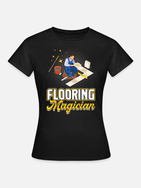 Flooring Magician - Flooring Installer - Women's T-Shirt - black