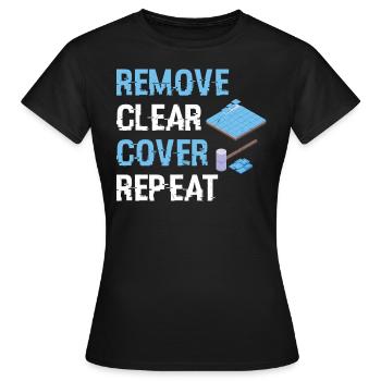 Enlever. Clair. Couvrir. Répéter. - Installateur de revêtements de sol - T-shirt Femme - noir - Devant - AI Model Female 172 dark (172cm)