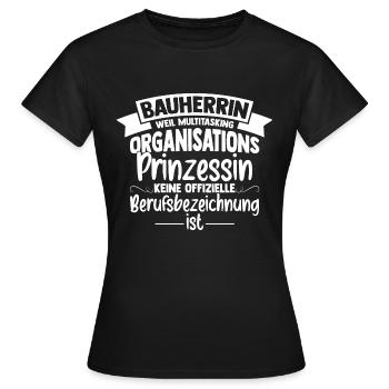 Bauherrin Multitasking Organisations Prinzessin Ha - Frauen T-Shirt - Schwarz - Vorne - AI Model Female 172 dark (172cm)