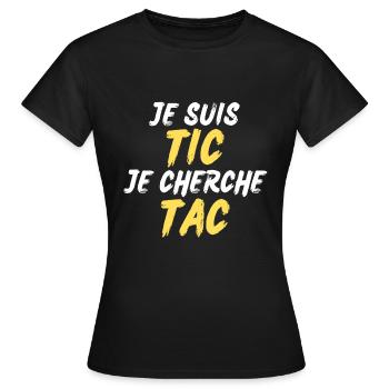 Je Suis TIC Je Cherche TAC - T-shirt Femme - noir - Devant - AI Model Female 172 dark (172cm)
