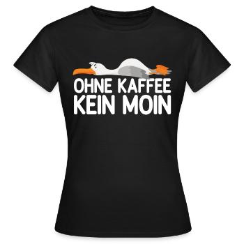 Ohne Kaffee Kein Moin - Möwe - Frauen T-Shirt - Schwarz - Vorne - AI Model Female 172 dark (172cm)