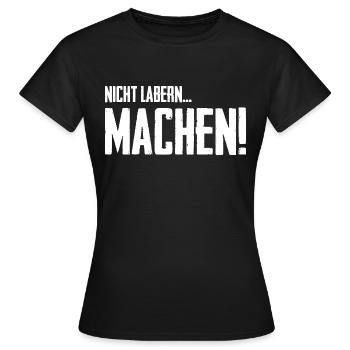 Nicht Labern Machen! - Frauen T-Shirt - Schwarz - Vorne - AI Model Female 172 dark (172cm)