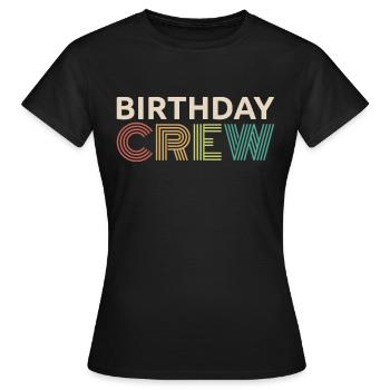 Birthday Crew Matching Group Birthday Party Outfit - Women's T-Shirt - black - Front - AI Model Female 172 dark (172cm)