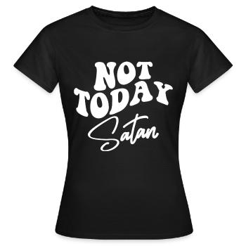 Not Today Satan - Women's T-Shirt - black - Front - AI Model Female 172 dark (172cm)