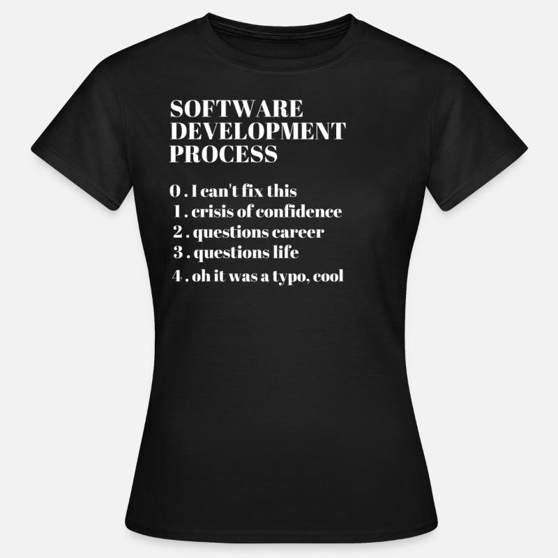 Software Development Funny Coding Programming - T-shirt Femme - noir
