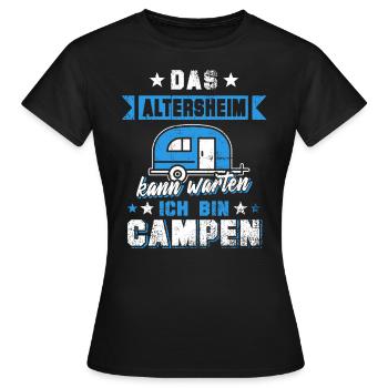 Das Altersheim kann warten ich geh campen - Frauen T-Shirt - Schwarz - Vorne - AI Model Female 172 dark (172cm)