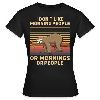 Je n'aime pas les gens du matin Paresse drôle - T-shirt Femme - noir - Devant - AI Model Female 172 dark (172cm)