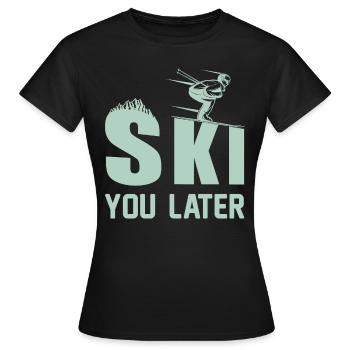 Ski you later Skifahren Skiurlaub Winter Lustiges - Frauen T-Shirt - Schwarz - Vorne - AI Model Female 172 dark (172cm)