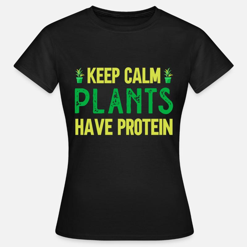 Vegan Keep Calm plants have protein - Women's T-Shirt - black