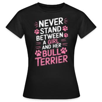 Bullterrier Spruch Lustiges Bullterrier Geschenk - Frauen T-Shirt - Schwarz - Vorne - AI Model Female 172 dark (172cm)