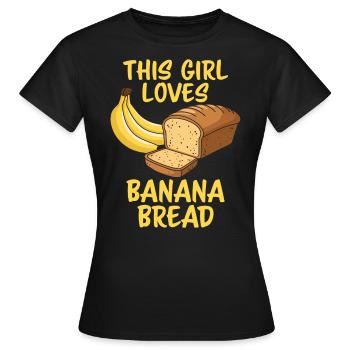 Banana Bread Saying Funny Banana Bread Gift - Women's T-Shirt - black - Front - AI Model Female 172 dark (172cm)