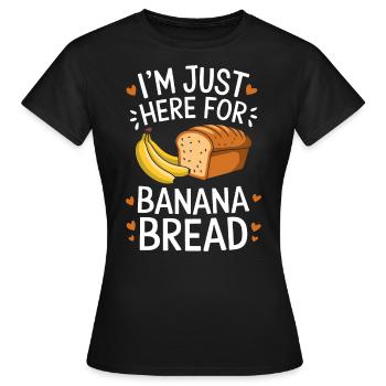 Bananenbrot Spruch Lustiges Bananenbrot Geschenk - Frauen T-Shirt - Schwarz - Vorne - AI Model Female 172 dark (172cm)