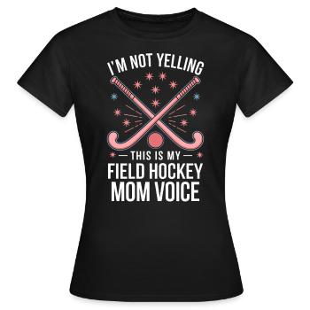 Field Hockey Saying Mom Funny Field Hockey Gift - Women's T-Shirt - black - Front - AI Model Female 172 dark (172cm)