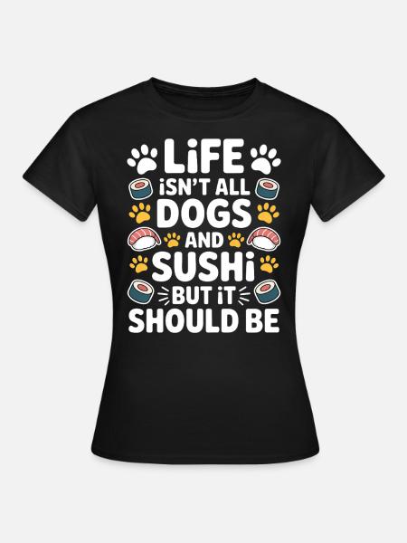 Sushi Hunde Japan Lustiges Kawaii Sushi Geschenk - Frauen T-Shirt - Schwarz