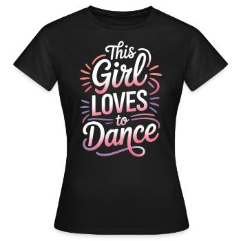 Dancing Saying Girl Dance Funny Dancing Gift - Women's T-Shirt - black - Front - AI Model Female 172 dark (172cm)