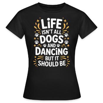 Dancing Saying Dog Dance Funny Dancing Gift - Women's T-Shirt - black - Front - AI Model Female 172 dark (172cm)