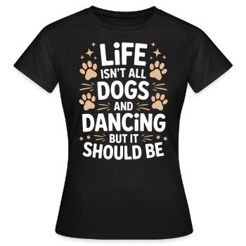 Dancing Saying Dog Dance Funny Dancing Gift - Women's T-Shirt - black - Front - AI Model Female 172 dark (172cm)