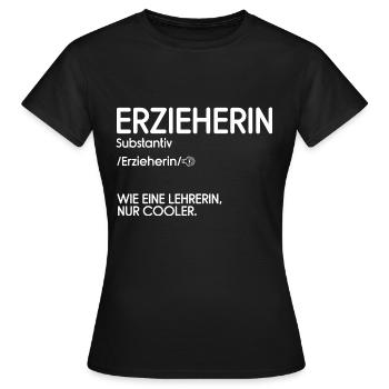 Erzieherin - Wie Eine Lehrerin Nur Cooler! Kinderg - Frauen T-Shirt - Schwarz - Vorne - AI Model Female 172 dark (172cm)
