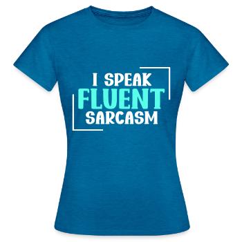 I Speak Fluent Sarcasm - Dry Humor - Women's T-Shirt - antique blue sapphire heather - Front - AI Model Female 172 dark (172cm)