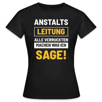 Anstalts Leitung - Frauen T-Shirt - Schwarz - Vorne - AI Model Female 172 dark (172cm)