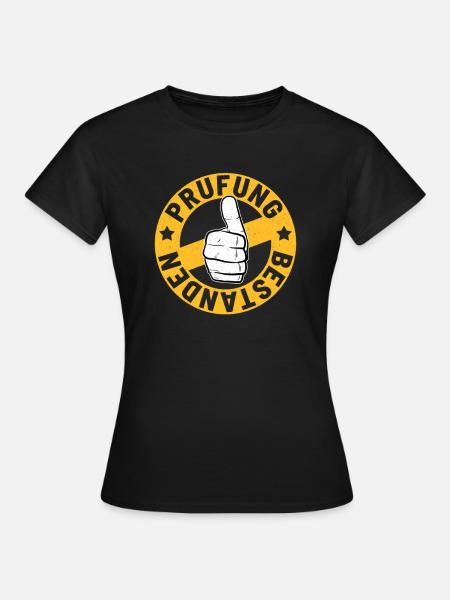 Prufung Bestanden - Frauen T-Shirt - Schwarz