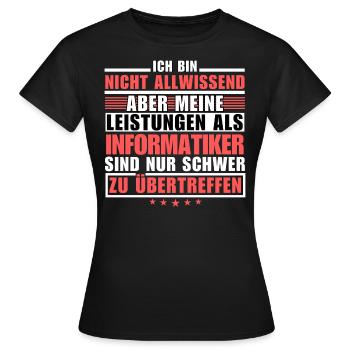 Unübertroffene Leistung als Informatiker - Frauen T-Shirt - Schwarz - Vorne - AI Model Female 172 dark (172cm)