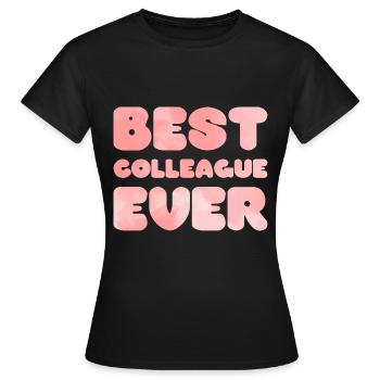 Best Colleague Ever Colleague Saying - Women's T-Shirt - black - Front - AI Model Female 172 dark (172cm)