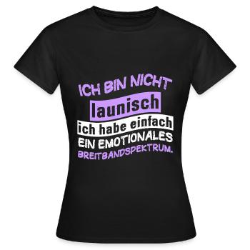 Ich bin nicht launisch ich habe einfach ein emotio - Frauen T-Shirt - Schwarz - Vorne - AI Model Female 172 dark (172cm)