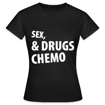 Sex Drugs Chemo - Women's T-Shirt - black - Front - AI Model Female 172 dark (172cm)