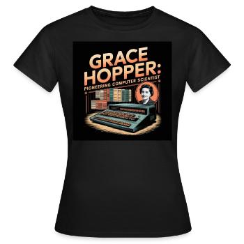 Erbe der Menschheit - Grace Hopper - Frauen T-Shirt - Schwarz - Vorne - AI Model Female 172 dark (172cm)