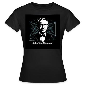 Erbe der Menschheit - John von Neumann - Frauen T-Shirt - Schwarz - Vorne - AI Model Female 172 dark (172cm)