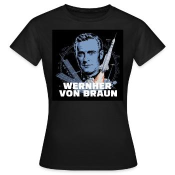 Erbe der Menschheit - Wernher von Braun - Frauen T-Shirt - Schwarz - Vorne - AI Model Female 172 dark (172cm)