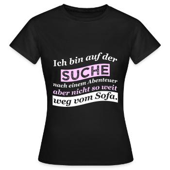 Ich bin auf der Suche nach einem Abenteuer aber ni - Frauen T-Shirt - Schwarz - Vorne - AI Model Female 172 dark (172cm)