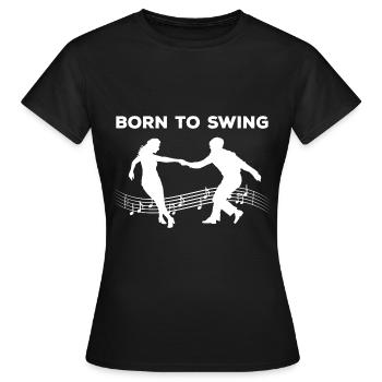 Born for swing dance - Women's T-Shirt - black - Front - AI Model Female 172 dark (172cm)
