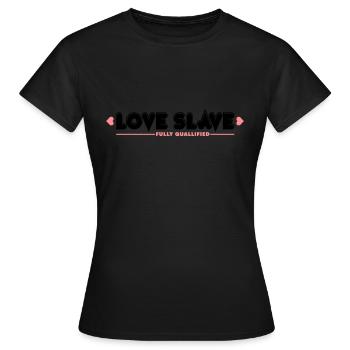 Love Slave 2c - Frauen T-Shirt - Schwarz - Vorne - AI Model Female 172 dark (172cm)