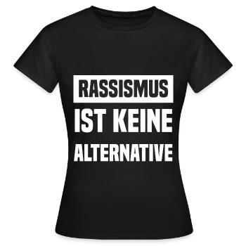 Rassismus ist keine Alternative - Frauen T-Shirt - Schwarz - Vorne - AI Model Female 172 dark (172cm)
